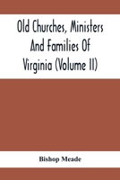 Old Churches, Ministers And Families Of Virginia (Volume II) 935441415X Book Cover