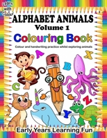 Learn with Colour Alphabet Animals Volume 1 Colouring Book: Coloring and handwriting practice for toddlers and preschoolers. Color animals of the alphabet and learn exciting facts from Percy the Penci 1999987535 Book Cover