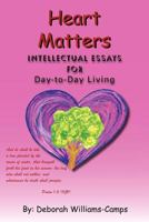 Heart Matters: Intellectual Essays for Day-To Day-Living 1462885004 Book Cover