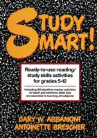 Study Smart!: Ready-to-Use Reading/Study Skills Activities for Grades 5 - 12 0876288727 Book Cover