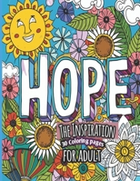 Hope the Inspiration:Adult coloring book for hopeful inspiration and creativity B0CSWPSV9R Book Cover