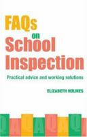 FAQs for School Inspection: Practical Advice and Working Solutions 0415334993 Book Cover