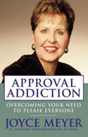 Approval Addiction: Overcoming Your Need to Please Everyone 0446577723 Book Cover
