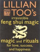 Lillian Too's irresistible book of feng shui magic : 48 sure ways to create magic in your living space 0007117019 Book Cover
