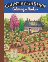 Country Garden Coloring Book: A coloring book for adults with charming creative country life, playful animals, beautiful flowers, landscapes and much more! B08KGXVD7L Book Cover