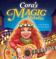 Cora's Magic Melodies: A Children's Book About Music, Kindness, and Community (Cora Can Collection) B0FH38DF61 Book Cover