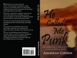 He Called Me Punk: My Unfiltered Story of Childhood Abuse, Survival, and Reclaiming My Life B0H7PLST1S Book Cover