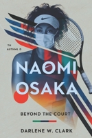 Naomi Osaka: Beyond the Court B0DWDMMVZ6 Book Cover