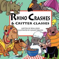 Rhrino Crashes & Critter Classes 0983801819 Book Cover