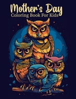 Mother's Day Coloring Book for Kids: 100 Cute and Easy Coloring Pages for Kids with Animal Families B0C1J7F26W Book Cover