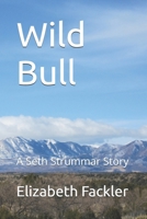 Wild Bull: A Seth Strummar Story B0CCZXRHGV Book Cover