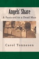 Angels' Share: A Postcard to a Dead Man 0985139498 Book Cover