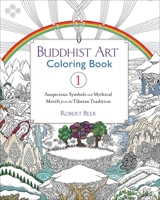 Buddhist Art Coloring Book 1: Auspicious Symbols and Mythical Motifs from the Tibetan Tradition 1611803519 Book Cover
