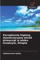 Zarzadzanie higiena menstruacyjna wsród dziewczat w wieku licealnym, Etiopia (Polish Edition) 6207831179 Book Cover