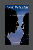 Love in the Limelight: A Teen Romance B0CMXNDNCJ Book Cover
