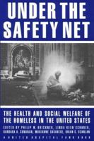 Under the Safety Net: The Health and Social Welfare of Homeless in the United States 0393308758 Book Cover