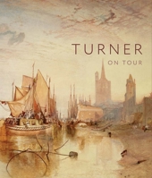 Turner on Tour 1857096894 Book Cover