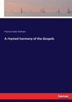 A Rhymed Harmony of the Gospels 0353937401 Book Cover