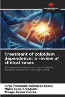 Treatment of zolpidem dependence: a review of clinical cases 6207982169 Book Cover