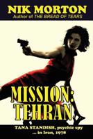 Mission: Tehran: Tana Standish, psychic spy in Iran, 1978 1544028520 Book Cover