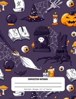 Composition Notebook: Halloween Theme - Wide Ruled Pages - Perfect for Writing and Drawing at Home or School 1687800758 Book Cover