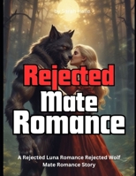 Rejected Mate Romance B0F6NQF977 Book Cover