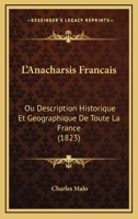 L'anacharsis Français, Ou, Description Historique Et Géographique De Toute La France: Dédié À Louise Jenny 1143573633 Book Cover
