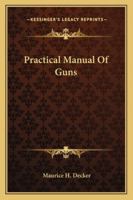 Practical Manual Of Guns 1163183180 Book Cover