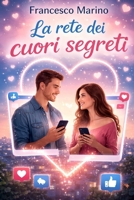 La rete dei cuori segreti (Italian Edition) B0GYGZJLQL Book Cover