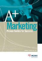 A+ Marketing: Proven Tactics for Success 1568292910 Book Cover