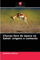 Chuvas fora de época no Sahel: origens e contexto 6204071866 Book Cover