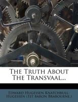 The truth about the Transvaal Volume Talbot collection of British pamphlets 1149765690 Book Cover