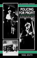 Policing for Profit: The Private Security Sector 0803981740 Book Cover