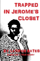 Trapped In Jerome's Closet 1312376937 Book Cover