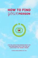 How to Find Your Person: Live the love of your dreams even if you have been single for a long time, or always meet the “wrong” person B0DW98L3ZR Book Cover