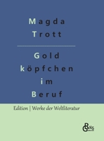 Goldköpfchen im Beruf 3988284580 Book Cover