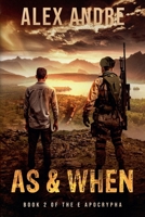 As & When (The E Apocrypha) 1068907517 Book Cover