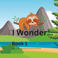 I wonder…: Book 1 B0C5PJS9LL Book Cover
