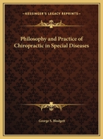 Philosophy and Practice of Chiropractic in Special Diseases 0766166538 Book Cover