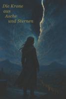 Die Krone aus Asche und Sternen: Romantasy über Magie, Schattenreich und verbotene Liebe (Sternenhort) B0G43RCG75 Book Cover