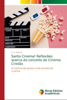 Santo Cinema! Reflexões acerca do conceito de Cinema Cristão: A história da igreja cristã através do cinema 6139661366 Book Cover