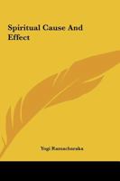 Spiritual Cause And Effect 1425351921 Book Cover