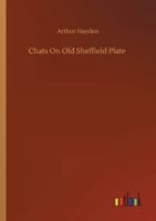Chats on old Sheffield plate 1014134161 Book Cover