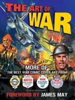 Art of War: More of the Best War Comic Cover Art from War, Battle, Air Ace and War at Sea 1853756628 Book Cover