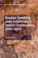 Russian-Speaking Jews in Germany's Jewish Communities, 1990-2005 3030312720 Book Cover
