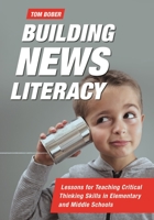 Building News Literacy: Lessons for Teaching Critical Thinking Skills in Elementary and Middle Schools 1440875154 Book Cover