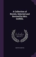 A Collection Of Novels V1: Selected And Revised By Mrs. Griffith 1165273179 Book Cover