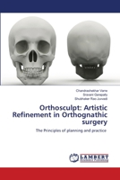 Orthosculpt: Artistic Refinement in Orthognathic surgery: The Principles of planning and practice 6207639855 Book Cover