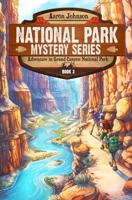Adventure in Grand Canyon National Park: A Mystery Adventure 1960053019 Book Cover
