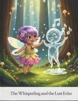 The Whisperling and the Lost Echo B0FSYB4ZGS Book Cover